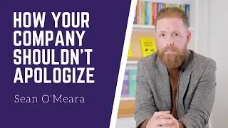 Corporate apology mistake to avoid | Sean O'Meara