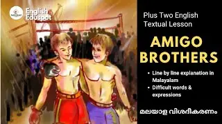 AMIGO BROTHERS - Plus 2 English Lesson/ Line by line explanation in Malayalam/ Words & Expressions