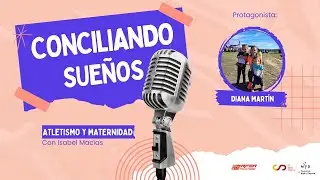 Conciliando sue&ntilde;os | Diana Mart&iacute;n, el equilibrio en la conciliaci&oacute;n