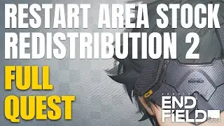 Restart Area Stock Redistribution 2 Quest  Arknights Endfield