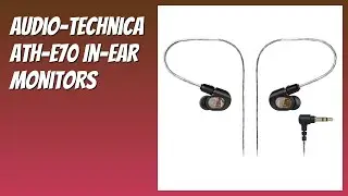 REVIEW (2026): Audio-Technica ATH-E70 In-Ear Monitors. Features
