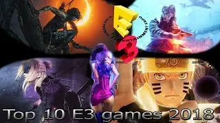 Top 10 E3 Games 2018!