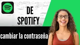 C&oacute;mo cambiar la contrase&ntilde;a de Spotify