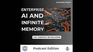 🧠 The Context Revolution: Enterprise AI and Infinite Memory