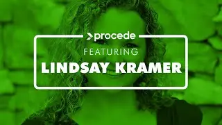 Why Procede - Lindsay Kramer