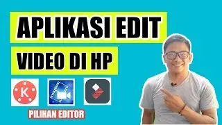 APLIKASI BUAT EDIT VIDEO DI HP