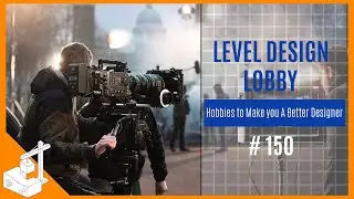 Level Design Lobby - Hobbies to improve your Design Skills