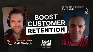 How to Reduce Churn and Get More Lost Customers Back - with Baird Hall