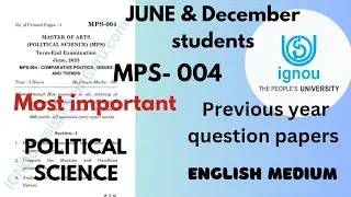 MPS- 004 | previous year question papers comparative politics: issue and trends | Most important