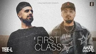 First Class | Amar Sandhu | Tee L | Latest Punjabi Songs 2023