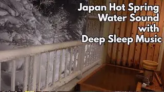 4K Japan Hot spring water sound with relax music deep sleep 4 hours