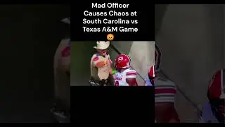 Angry Officer Causes Chaos at South Carolina vs Texas A&M Game 😡