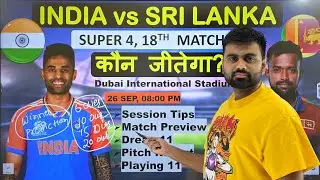 India vs sri lanka asia cup 2025 18th match prediction, ind vs sl today match prediction