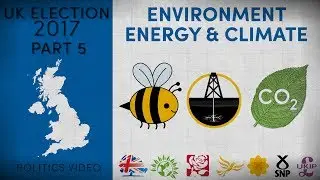 UK Election 2017 &mdash; Part 5 &mdash; Environment, Energy and Climate Change
