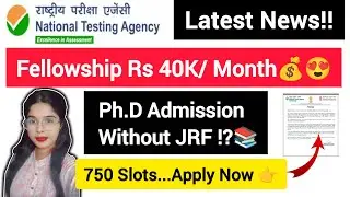 🤩BIG News !! Get 40K Fellowship Without JRF | PhD Admission and fellowship #ugcnet #phd #fellowship 