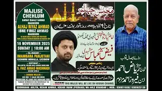 🔴LIVE | MAJLIS E CHELLUM | LATE ALHAJ RIYAZ AHMAD IBNE FIROZ AHMAD | MAULANA SYED FAIZ ABBAS