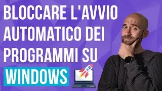Bloccare l&rsquo;avvio automatico dei programmi su Windows (Guida veloce)