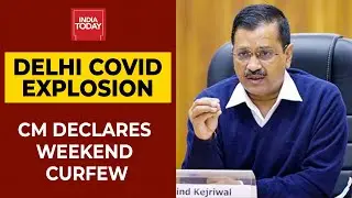 Delhi CM Announces Weekend Curfew, Only Essentials To Be Allowed; Sweeping Curbs Kick In Immediately