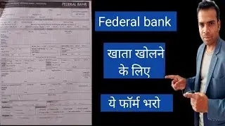 Federal bank main khata khole | fill this form with complete documents
