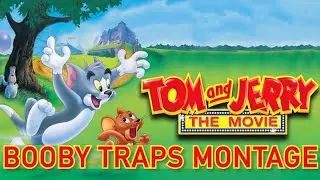 Tom and Jerry The Movie Booby Traps Montage (Music Video)