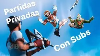PARTIDAS PRIVADAS CON SUSCRIPTORES # 1