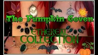 THE PUMPKIN COVEN ETHEREAL COLLECTION - Handmade Gothic Jewellery Haul