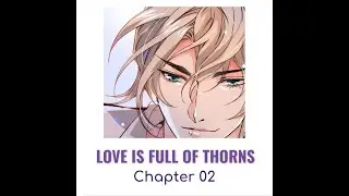 Love is Full of Thorns Chapter 02 English #manga #manhua #loveisfullofthorns