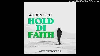 Ahbentlee - Hold Di Faith
