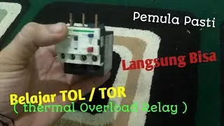 Pengertian dan Cara kerja TOL/TOR -Thermal Overload Relay | Rangkaian sederhana