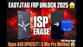 EasyJTAG Plus ISP Method: Oppo A58 CPH2577 FRP Bypass Android 13/14 | Pro Repair Guide 2025