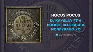 DJ Kayslay ft A Boogie, Blueface & Moneybagg Yo - Hocus Pocus (AUDIO)