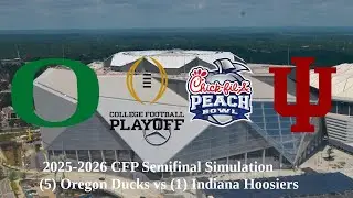 CFB 26 | Peach Bowl CFP Semifinal | (5) Oregon Ducks vs (1) Indiana Hoosiers Simulation