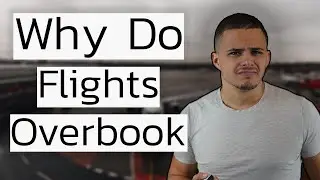 Why Do Airlines Overbook Flights?
