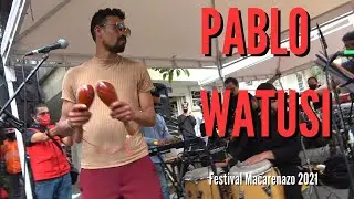 PABLO WATUSI EN EL FESTIVAL MACARENAZO 2021