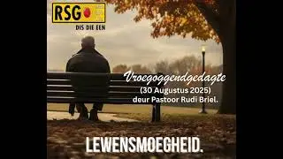 Vroegoggendgedagte 30 Aug 2025. Pst Rudi Briel.