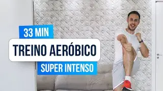 🔥33 MIN TREINO AERÓBICO em CASA (SUPER TREINO EM CASA)