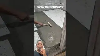 Cara pasang granit lantai #pasanggranitlantai #pasanglantaigranit