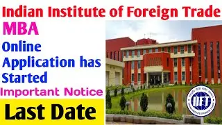 Indian Institute of Foreign Trade (IIFT) - MBA (International Business).