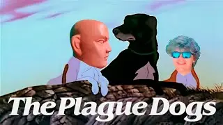 Plague Dogs but it's a bad review..