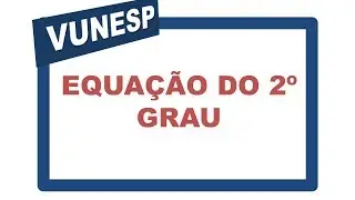 Concurso Público | Assistente de Gestão de Políticas Públicas | Equação do 2º Grau | Vunesp | 2016