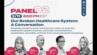 Our Healthcare System in Crisis: National Single-Payer Summit | Our Broken Healthcare System Part 2