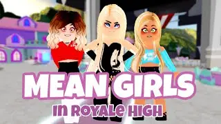 MEAN GIRLS... In Royale High (Part 1)