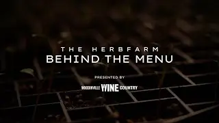 Behind the Menu: Episode 1: The Herbfarm – A Farm-to-Table Experience in Woodinville