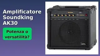 RECENSIONE (2025) : Amplificatore Soundking AK30. DETTAGLI ESSENZIALI
