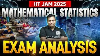 IIT JAM 2025 Exam Analysis | IIT JAM Statistics  IIT JAM 2025 Mathematical Statistics Paper Review