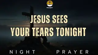 God Heals the Brokenhearted | Peaceful Night Prayer Before Sleep