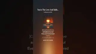 You’re The Love And Ballad Of My Soul