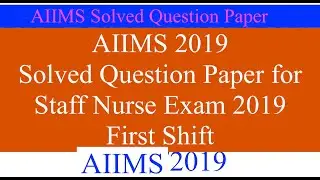 AIIMS Raipur  2019 Official Answer Key of Nursing officer Staff Nurse || Shift -1st