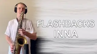INNA - Flashbacks (Saxophone cover by Melodic Sax)
