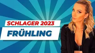 FRÜHLINGS SCHLAGER HIT MIX 2023 😍 Die besten Hits zum Frühlingsstart